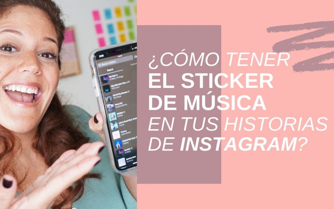 Cómo Tener El Sticker De Música En Mis Historias De Instagram